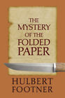 The Mystery of the Folded Paper (an Amos Lee Mappin Mystery) by Footner, Hulbert