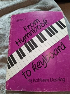 FROM HYMNBOOK TO KEYBOARD, BOOK 5, BY KATHLEEN DEARING, 7TH PRINTING Pre Owned  - Bild 1 von 13