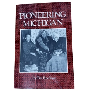 Pioneering Michigan by Eric Freedman Paperback 1992 - Picture 1 of 11
