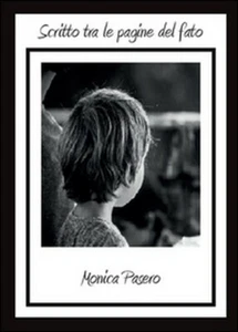 Written Between the Pages of Fate by Monica Pasero, 2011, Youcanprint - Picture 1 of 1