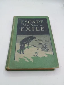 Antique Book ESCAPE from Siberian EXILE John Godfrey Jacques 1921 HC Illustrated - Picture 1 of 12
