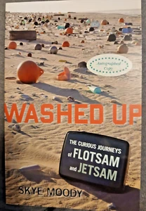 WASHED UP: The Curious Journeys of Flotsam & Jetsam by Skye Moody - Autographed! - Picture 1 of 2