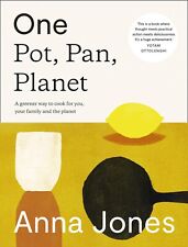 One: Pot, Pan, Planet: A greener way to cook for you, your family and the planet by Anna Jones (Hardcover, 2021)