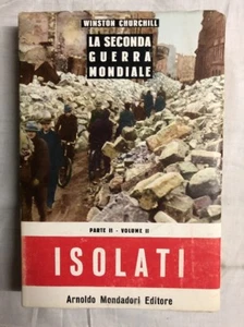 ISOLATI WINSTON CHURCHILL LA SECONDA GUERRA MONDIALE VOL. 2° PARTE 2° MONDADORI - Picture 1 of 1
