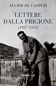 LETTERE DALLA PRIGIONE 1927-1928 Alcide De Gasperi MARIETTI 1820 - Picture 1 of 1