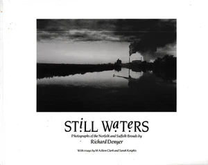 Still Waters, Photographs Of The Norfolk And Suffolk Broads - Richard Denyer - Picture 1 of 1