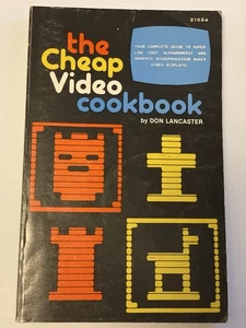The Cheap Video Cookbook 1978 Don Lancaster MICROPROCESSOR Video Displays Guide - Bild 1 von 5