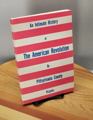 An Intimate History of the American Revolution in Pittsylvania County, VA RF1b - Image 1 of 3