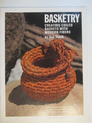 Basketry: Creating Coiled Baskets with Modern Fibers - Sue Stanli 1976 NEAR MINT - Image 1 of 4