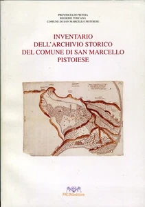 Inventario Dell'archivio Storico Del Comune Di San Marcello Pistoiese. Pistoia - Foto 1 di 1