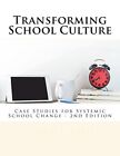 Transforming School Culture: Case Studies for Systemic School Change. Reed<|