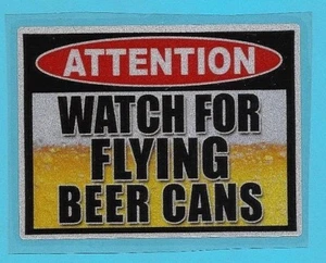 Sticker Aufkleber Reflektierend "Attention Watch For Flying Beer Cans"  - Picture 1 of 1