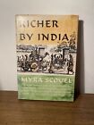 RICHER BY INDIA  BY MYRA SCOVEL