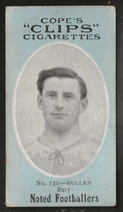COPE-COPES CLIPS FOOTBALLERS 1910 (282 BACK)-#132- BURY - BULLEN - Picture 1 of 2