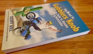 The Road to Gobblers Knob: Chile to Alaska on Motorbike ~ Geoff Hill NEW in MELB - Bild 1 von 16