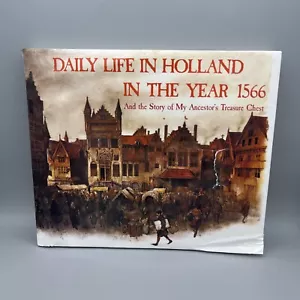 Daily Life in Holland in the Year 1566 And the Story of My Ancestor's Treasure - Picture 1 of 8