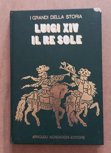 LIBRO Biografia LUIGI XIV IL RE SOLE 1970 Mondadori I Grandi della Storia n.13 - Picture 1 of 11