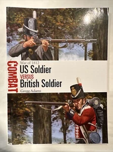 Osprey Combat 54 US Soldier v British Soldier Military History War of 1812 - Picture 1 of 4