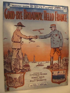 1917 Good-Bye Broadway Hello France WW1 by Reisner Davis & Baskette - Picture 1 of 1