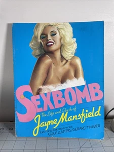 Sexbomb: The Life and Death of Jayne Mansfield by Guus Luijters and Gerard Timme - Foto 1 di 2