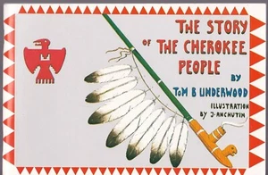 The Story Of The Cherokee People, Tom B Underwood, 1961 Cherokee Publications - Picture 1 of 5