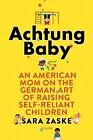 Achtung Baby: An American Mom On The German Art Of Raising... | Livre | État Bon