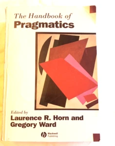 Handbook of Pragmatics, Paperback by Horn, Laurence R. (EDT); Ward, Gregory L... - Picture 1 of 3
