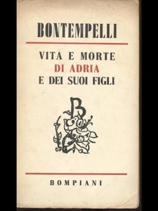 Vita e morte di Adria e dei suoi figli,Massimo Bontempelli  ,Bompiani,1942 - Foto 1 di 1