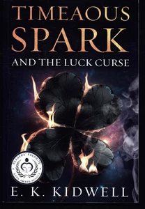 SIGNED E.K. KIDWELL TIMEAOUS SPARK AND THE LUCK CURSE FIRST EDITION - Picture 1 of 2