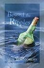 Beyond the Ripples.by Montgomery  New 9781945805967 Fast Free Shipping<|