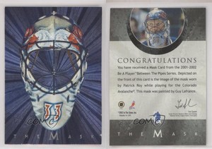 2001-02 ITG Be A Player Between the Pipes The Mask Patrick Roy HOF