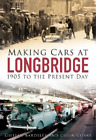 Colin Corke Gillian Bardsley Making Cars at Longbridge (livre de poche)