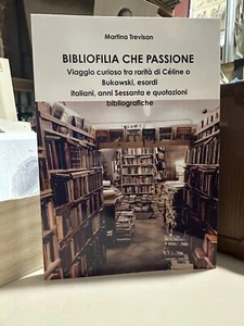 Trevisan- Bibliofilia che passione. Viaggio curioso tra rarit di Celiné bukowski - Picture 1 of 1