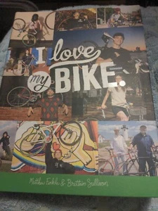 I Love My Bike by Brittain Sullivan and Matthew Finkle (2011, Trade Paperback) - Imagen 1 de 3