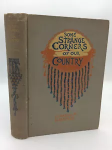 SOME STRANGE CORNERS OF OUR COUNTRY - Charles F. Lummis - 1892 1st ed - America - Foto 1 di 5