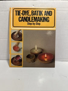 Tie-Dye, Batik, and Candlemaking Step-By-Step (Hardcover)  Ex Liberia - Picture 1 of 10