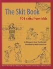 The Skit Book 101 Skits From Kids By Margaret Read Macdonald English Paperbac