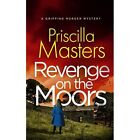 Revenge On The Moors A Gripping Murder Mystery (Detecti - Paperback New Masters,