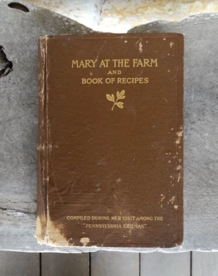 1915 MARY AT THE FARM & BOOK OF RECIPES PENNSYLVANIA GERMAN Presentation Copy - Image 1 of 4
