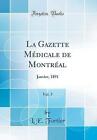 La Gazette Mdicale de Montral, Vol. 5: Janvier,