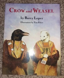 CROW and WEASEL - Lopez, Barry Illustration Tom Pohrt 1990 HCDJ 4th Printing - Picture 1 of 15