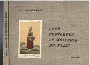 GOURNAY en BRAY 76 Souvenir du Passé Iconographie légendée par Pierre PETIT 1978 - Imagen 1 de 24