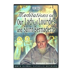 OUR LADY OF LOURDES & ST. BERNADETTE. MEDITATIONS W/FR. BENEDICT GROESCHEL - Picture 1 of 6