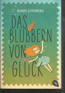 Das Blubbern von Glück. Barry JONSBERG. Cbt Bi1 - Imagen 1 de 1