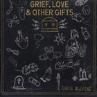 Chris Blevins & Chloe Beth Grief, Love and Other Gifts (CD) Album
