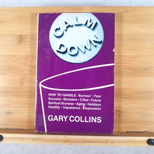 Calm Down: How to Handle Burnout, Fear,... - Trade Paperback by Gary R. Collins - Bild 1 von 12