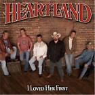 Heartland I Loved Her First (CD)