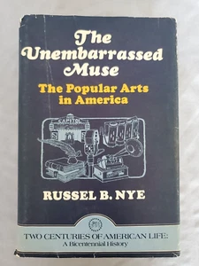 The Unembarrassed Muse by Russel B Nye - Vintage (1970) Hardcover - Imagen 1 de 12