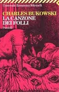 Bukowski,Charles. - La canzone dei folli. Poesie II. - Bild 1 von 1