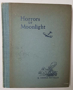 Horrors of Moonlight - George Pattullo - SIGNED LIMITED ED - Pres. Copy 1939 WWI - Picture 1 of 11